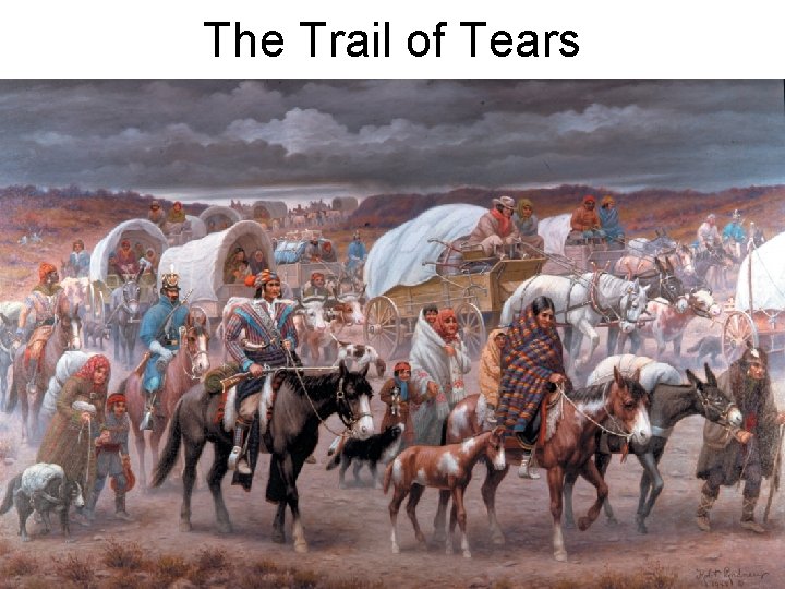 The Trail of Tears The Trail of Tears