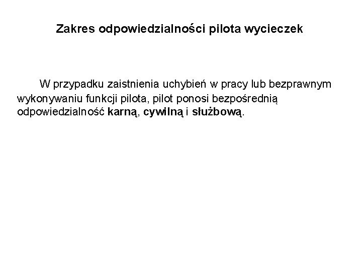 Zakres odpowiedzialności pilota wycieczek W przypadku zaistnienia uchybień w pracy lub bezprawnym wykonywaniu funkcji