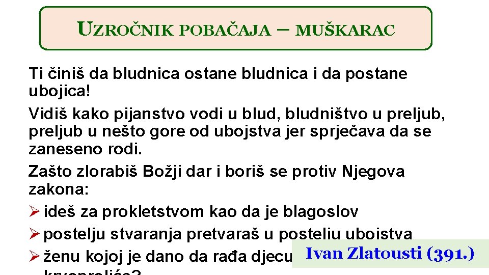 UZROČNIK POBAČAJA – MUŠKARAC Ti činiš da bludnica ostane bludnica i da postane ubojica!