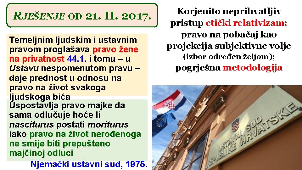 RJEŠENJE OD 21. II. 2017. Temeljnim ljudskim i ustavnim pravom proglašava pravo žene na