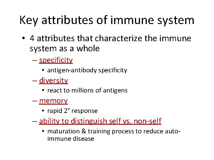 Key attributes of immune system • 4 attributes that characterize the immune system as