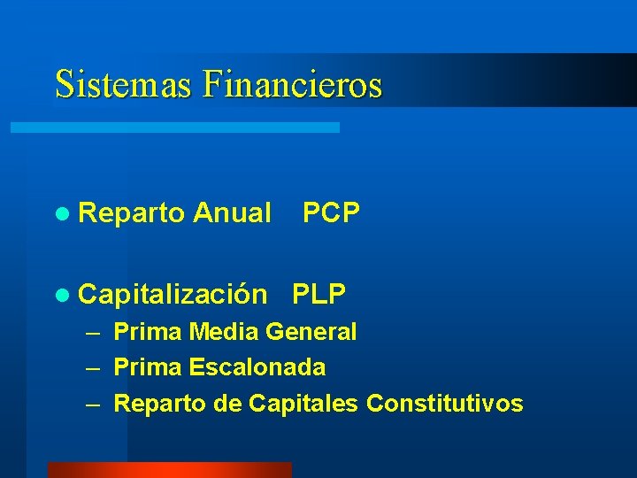 Sistemas Financieros l Reparto Anual l Capitalización PCP PLP – Prima Media General –