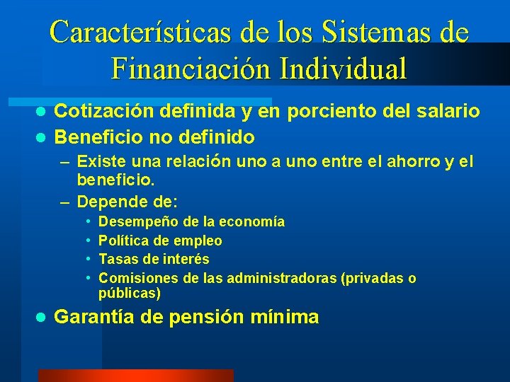 Características de los Sistemas de Financiación Individual Cotización definida y en porciento del salario