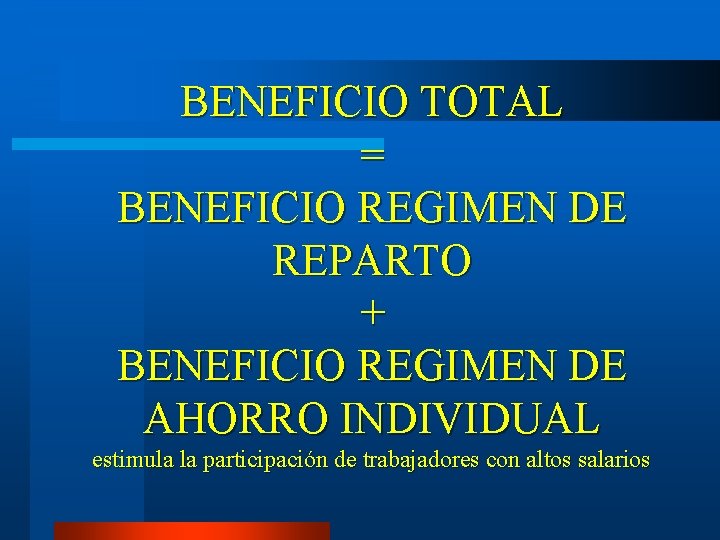 BENEFICIO TOTAL = BENEFICIO REGIMEN DE REPARTO + BENEFICIO REGIMEN DE AHORRO INDIVIDUAL estimula