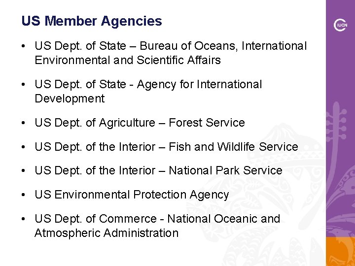 US Member Agencies • US Dept. of State – Bureau of Oceans, International Environmental