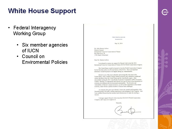White House Support • Federal Interagency Working Group • Six member agencies of IUCN