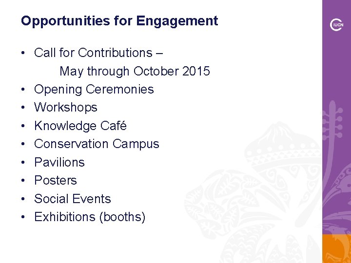 Opportunities for Engagement • Call for Contributions – May through October 2015 • Opening