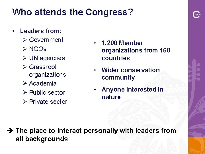 Who attends the Congress? • Leaders from: Ø Government Ø NGOs Ø UN agencies