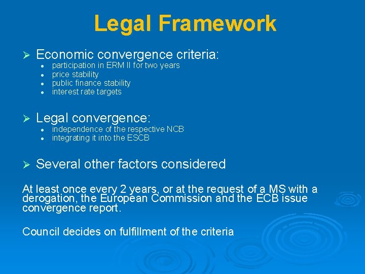 Legal Framework Ø Economic convergence criteria: l l Ø Legal convergence: l l Ø