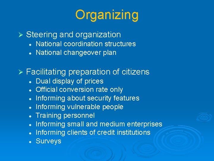 Organizing Ø Steering and organization l l Ø National coordination structures National changeover plan
