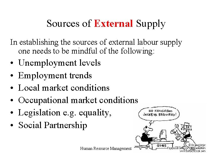 Sources of External Supply In establishing the sources of external labour supply one needs