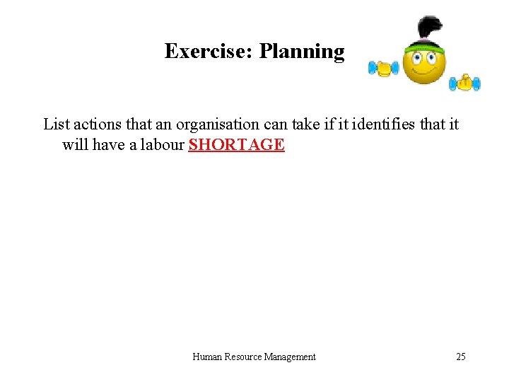 Exercise: Planning List actions that an organisation can take if it identifies that it