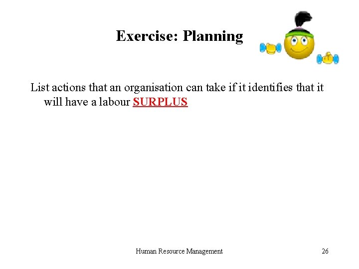 Exercise: Planning List actions that an organisation can take if it identifies that it