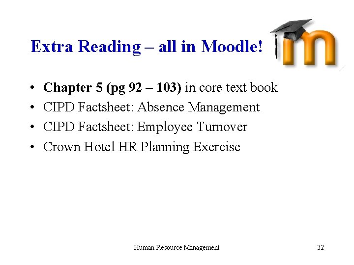 Extra Reading – all in Moodle! • • Chapter 5 (pg 92 – 103)