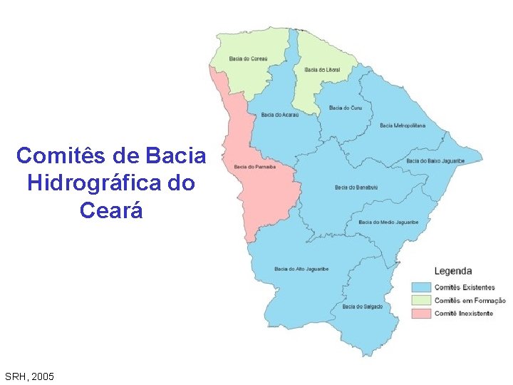 Comitês de Bacia Hidrográfica do Ceará SRH, 2005 