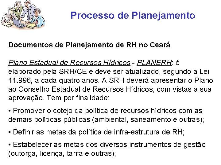 Processo de Planejamento Documentos de Planejamento de RH no Ceará Plano Estadual de Recursos