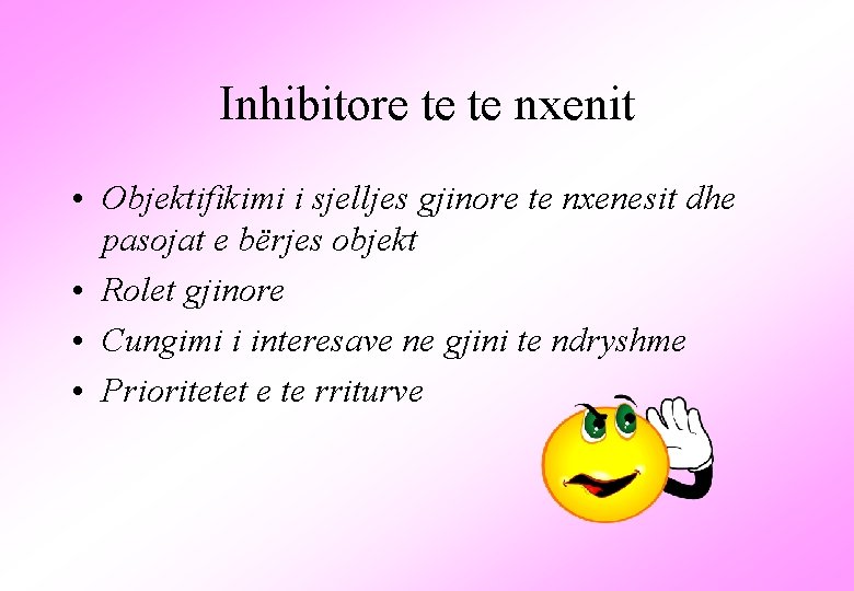 Inhibitore te te nxenit • Objektifikimi i sjelljes gjinore te nxenesit dhe pasojat e