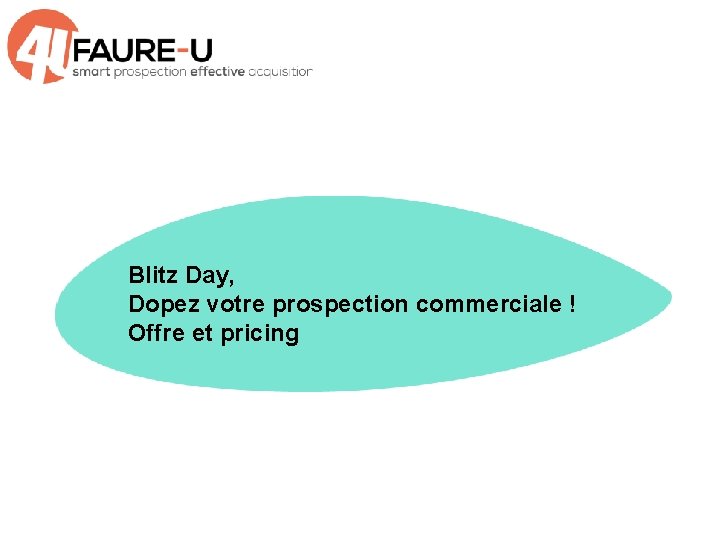 Blitz Day, Dopez votre prospection commerciale ! Offre et pricing 