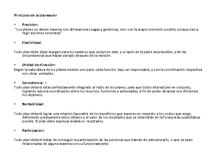 Principios de la planeación • Precisión: “Los planes no deben hacerse con afirmaciones vagas