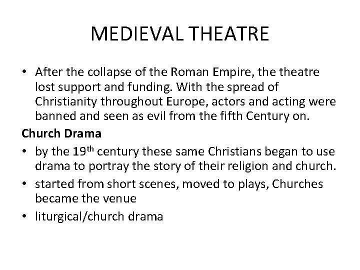 MEDIEVAL THEATRE • After the collapse of the Roman Empire, theatre lost support and