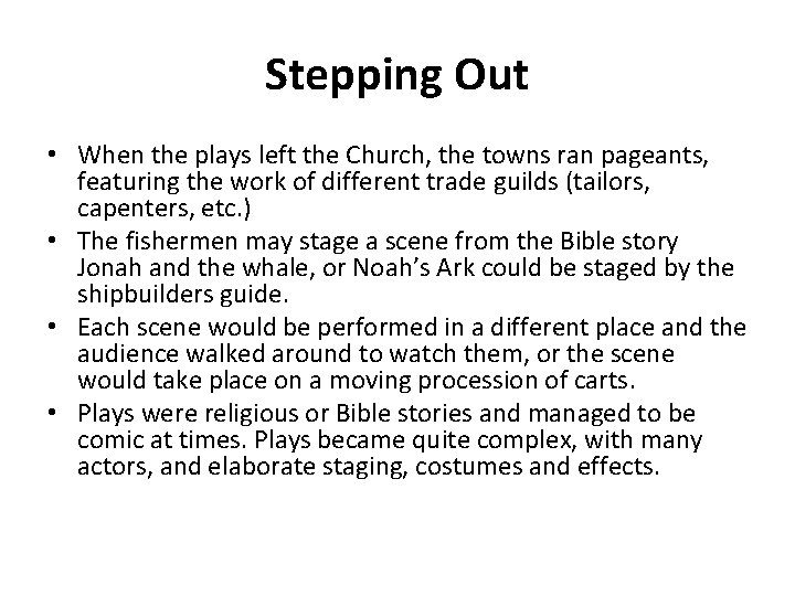 Stepping Out • When the plays left the Church, the towns ran pageants, featuring
