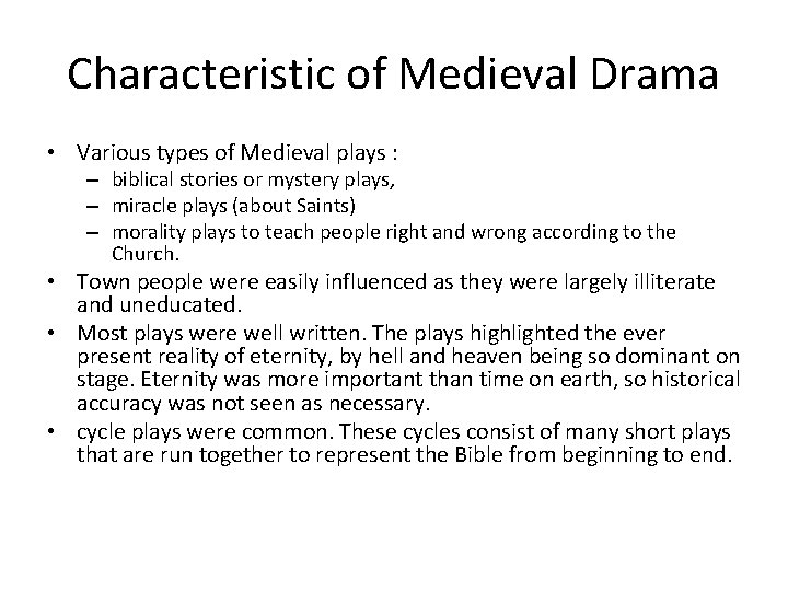Characteristic of Medieval Drama • Various types of Medieval plays : – biblical stories