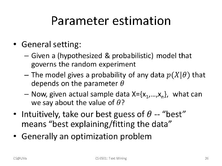Parameter estimation • CS@UVa CS 6501: Text Mining 26 