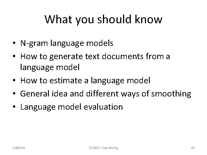 What you should know • N-gram language models • How to generate text documents