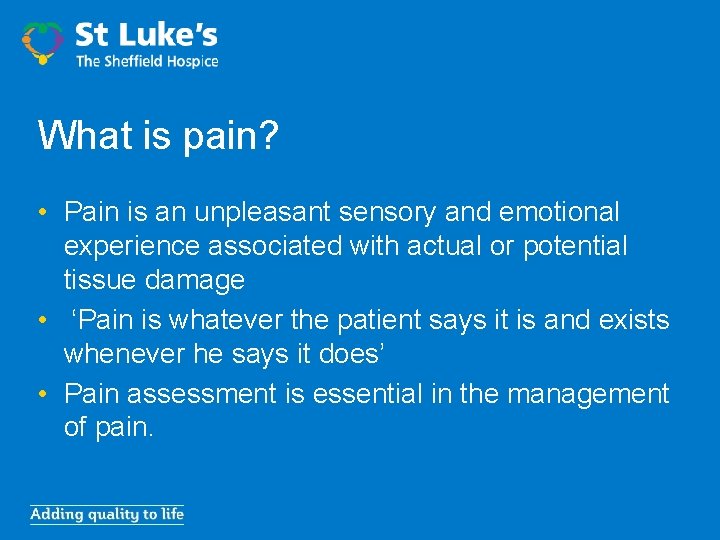 What is pain? • Pain is an unpleasant sensory and emotional experience associated with