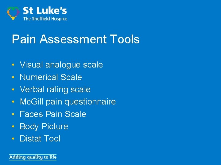 Pain Assessment Tools • • Visual analogue scale Numerical Scale Verbal rating scale Mc.