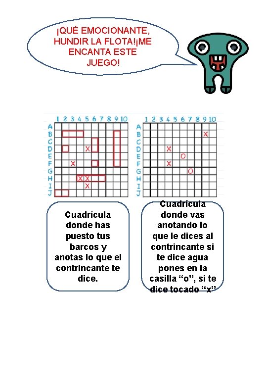 ¡QUÉ EMOCIONANTE, HUNDIR LA FLOTA!¡ME ENCANTA ESTE JUEGO! Cuadrícula donde has puesto tus barcos