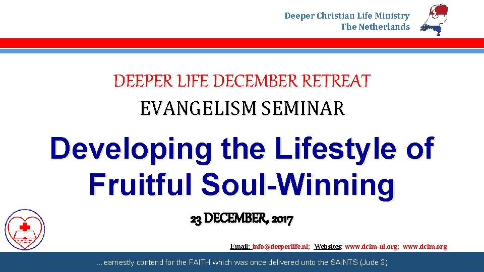 Deeper Christian Life Ministry The Netherlands DEEPER LIFE DECEMBER RETREAT EVANGELISM SEMINAR Developing the