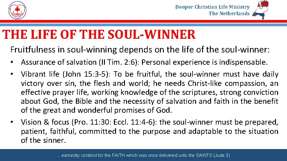 Deeper Christian Life Ministry The Netherlands THE LIFE OF THE SOUL-WINNER Fruitfulness in soul-winning