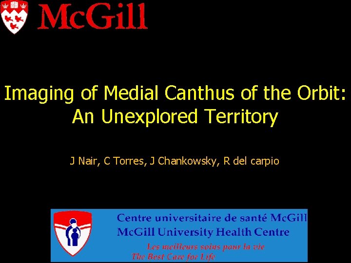 Imaging of Medial Canthus of the Orbit: An Unexplored Territory J Nair, C Torres,
