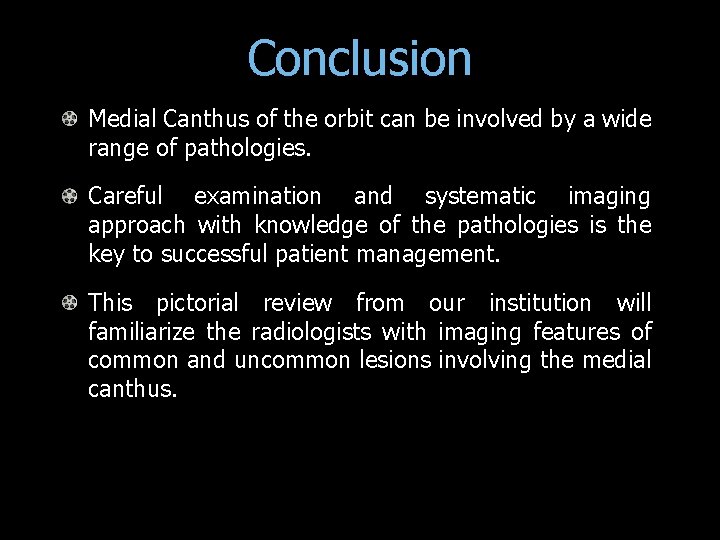 Conclusion Medial Canthus of the orbit can be involved by a wide range of