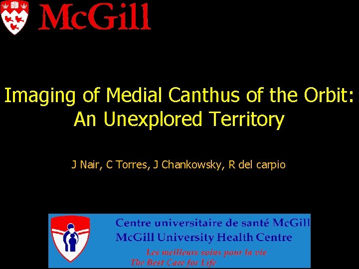 Imaging of Medial Canthus of the Orbit: An Unexplored Territory J Nair, C Torres,