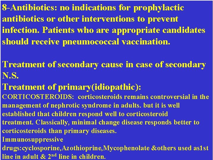 8 -Antibiotics: no indications for prophylactic antibiotics or other interventions to prevent infection. Patients 8 -Antibiotics: no indications for prophylactic antibiotics or other interventions to prevent infection. Patients