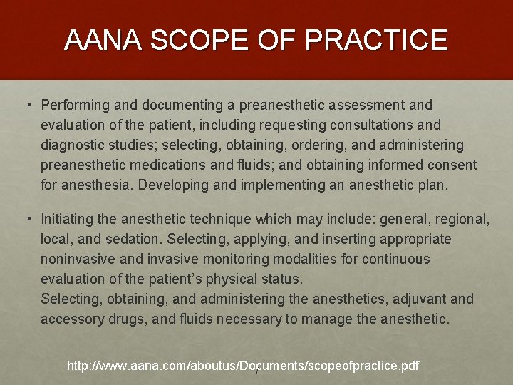 AANA SCOPE OF PRACTICE • Performing and documenting a preanesthetic assessment and evaluation of