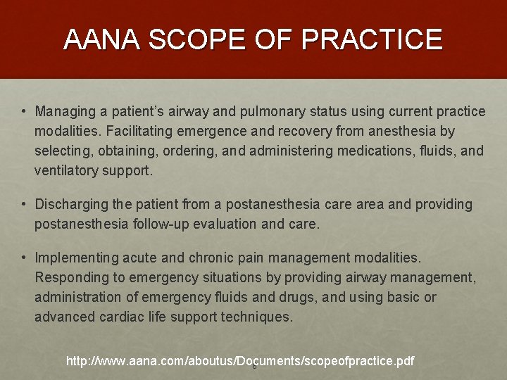 AANA SCOPE OF PRACTICE • Managing a patient’s airway and pulmonary status using current