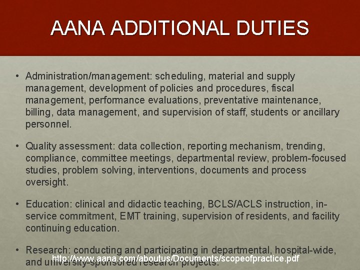 AANA ADDITIONAL DUTIES • Administration/management: scheduling, material and supply management, development of policies and