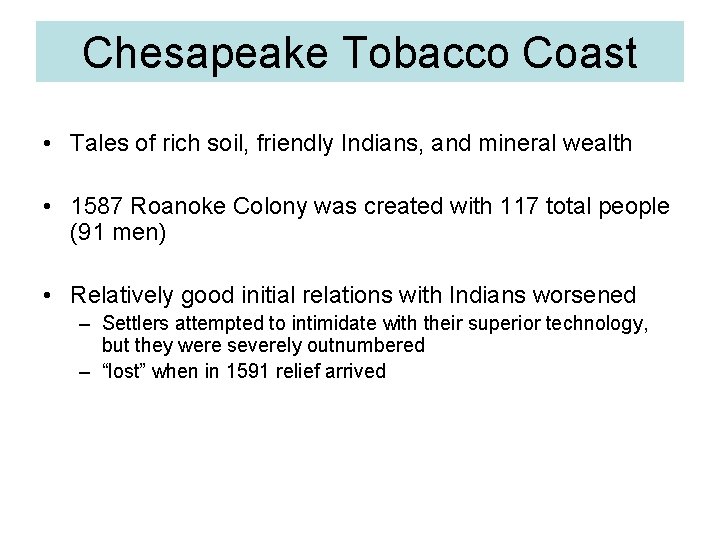 Chesapeake Tobacco Coast • Tales of rich soil, friendly Indians, and mineral wealth •