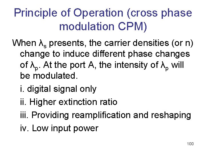 Principle of Operation (cross phase modulation CPM) When λs presents, the carrier densities (or