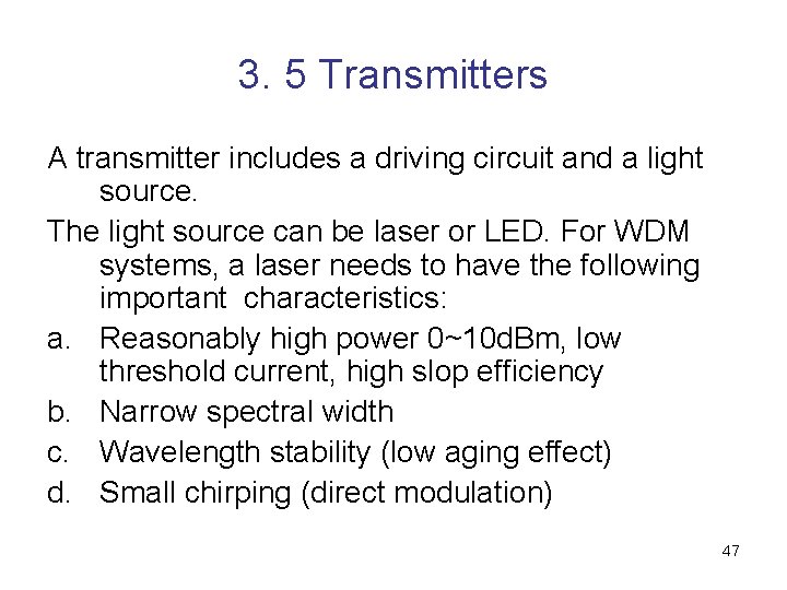 3. 5 Transmitters A transmitter includes a driving circuit and a light source. The
