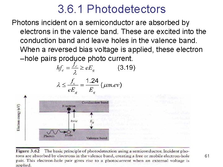 3. 6. 1 Photodetectors Photons incident on a semiconductor are absorbed by electrons in