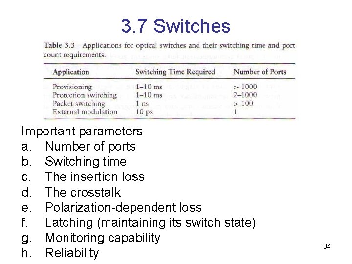 3. 7 Switches Important parameters a. Number of ports b. Switching time c. The