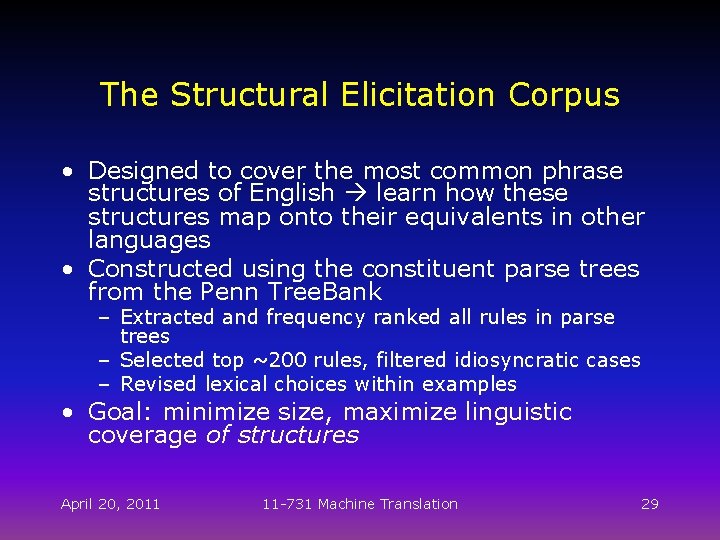 The Structural Elicitation Corpus • Designed to cover the most common phrase structures of