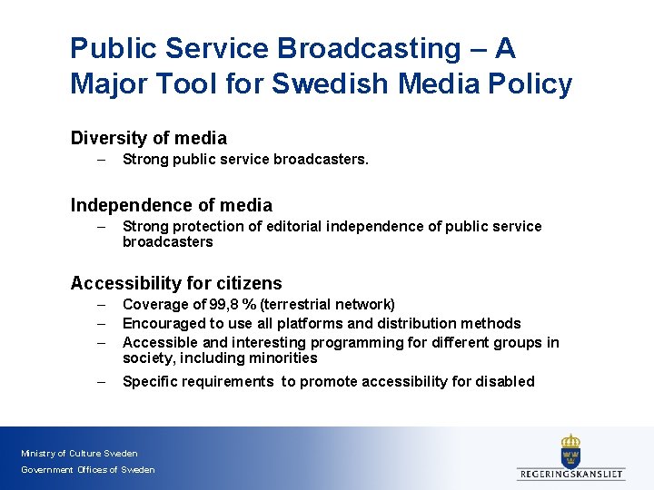 Public Service Broadcasting – A Major Tool for Swedish Media Policy Diversity of media