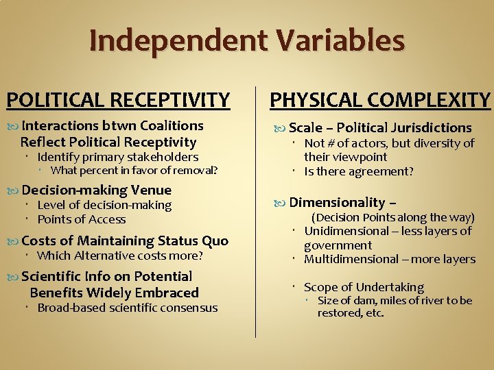 Independent Variables POLITICAL RECEPTIVITY Interactions btwn Coalitions Reflect Political Receptivity Identify primary stakeholders What