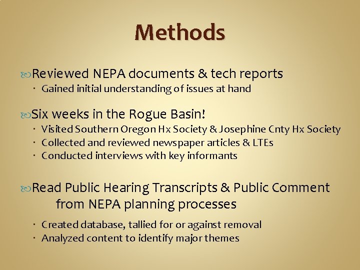 Methods Reviewed NEPA documents & tech reports Gained initial understanding of issues at hand