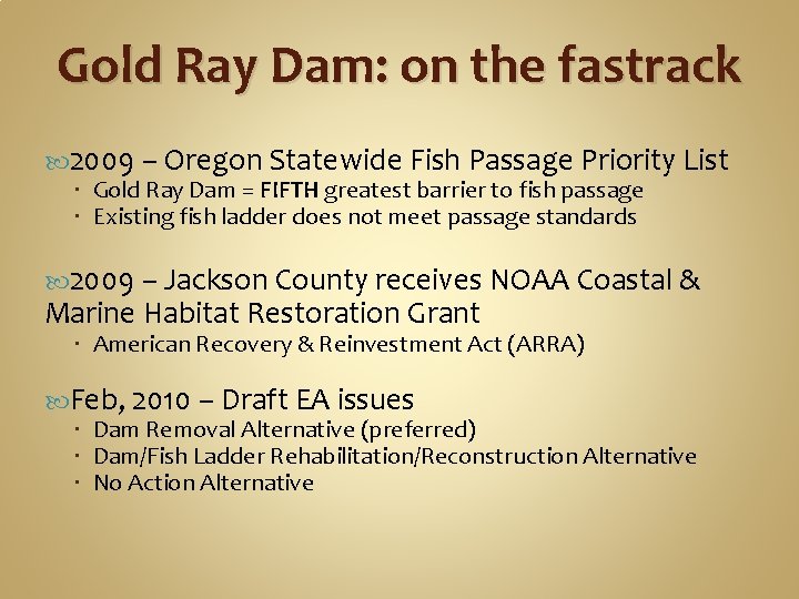 Gold Ray Dam: on the fastrack 2009 – Oregon Statewide Fish Passage Priority List
